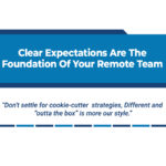 Clear Expectations are the Foundation of Your Remote Team
